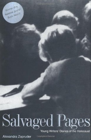 Salvaged Pages: Young Writers' Diaries of the Holocaust
