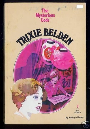 Trixie Belden and the Mysterious Code by Kathryn Kenny Goodreads