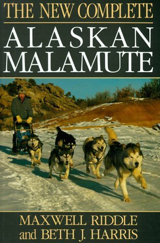 Maxwell Riddle Pointer The New Complete Alaskan Malamute by Maxwell Riddle | Goodreads