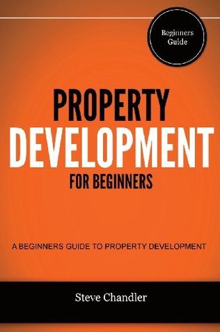 Property Development for Beginners: A Beginners Guide to Property ...