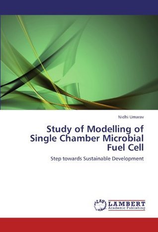 Study of Modelling of Single Chamber Microbial Fuel Cell: Step towards ...