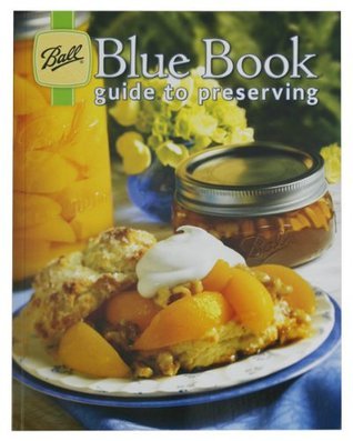 Ball Blue Book Guide to Preserving
