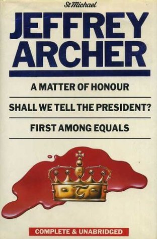 A Matter of Honour / Shall We Tell the President? / First Among Equals