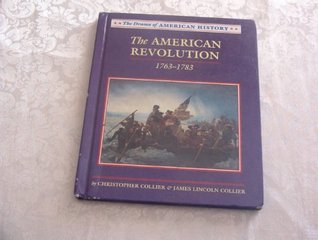 The American Revolution, 1763-1783 by Christopher Collier | Goodreads