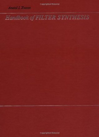 Handbook of Filter Synthesis by Anatol I. Zverev | Goodreads