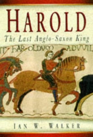 Harold: The Last Anglo-Saxon King