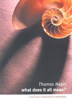 What Does It All Mean? A Very Short Introduction to Philosophy