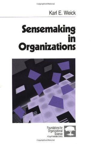 Sensemaking in Organizations by Karl E. Weick | Goodreads