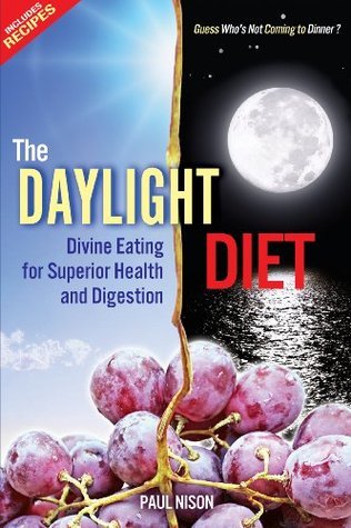 The Daylight Diet; Divine Eating for Superior Health and