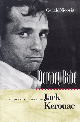Memory Babe: A Critical Biography of Jack Kerouac