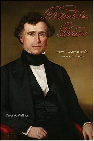 Franklin Pierce: New Hampshire's Favorite Son