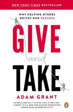 Give and Take: Why Helping Others Drives Our Success