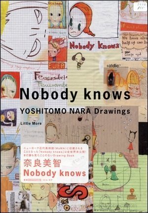 アート/エンタメ/ホビー Nobody knows : Yoshitomo Nara drawings Nobody Knows: Yoshitomo Nara Drawings by Yoshitomo Nara