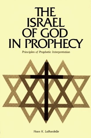 The Israel of God in Prophecy: Principles of Prophetic Interpretation