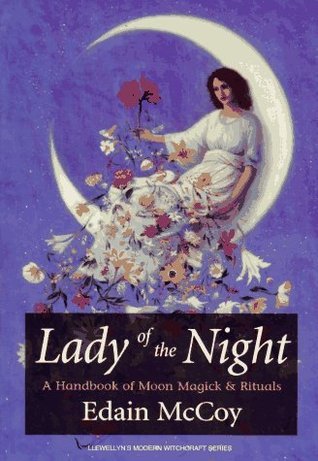 Lady of the Night: A Handbook of Moon Magick & Rituals