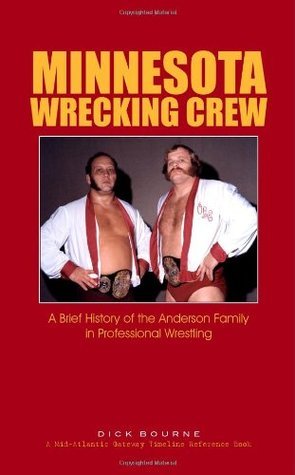 Minnesota Wrecking Crew: A Brief History of the Anderson Family in Wrestling