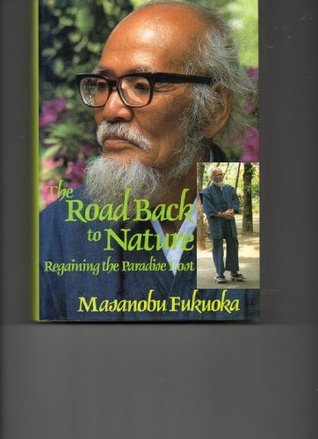 The Road Back to Nature: Regaining the Paradise Lost
