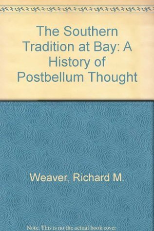 The Southern Tradition at Bay: A History of Postbellum Thought