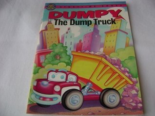 Dumpy the Dump Truck (Storytime Books) by Cathy East Dubowski | Goodreads
