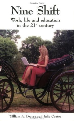 Work Shift Books Nine Shift: Work, Life and Education in the 21st century by William A ...