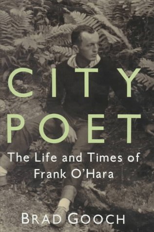 City Poet: The Life and Times of Frank O'Hara