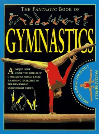 The Fantastic Book of Gymnastics by Lloyd Readhead | Goodreads