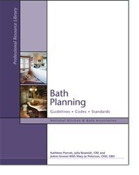 Bath Planning: Guidelines, Codes, Standards (National Kitchen & Bath Association (NKBA ...