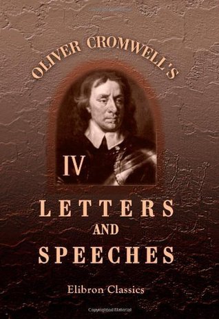 Oliver Cromwell's Letters and Speeches, with Elucidations by Thomas Carlyle book cover