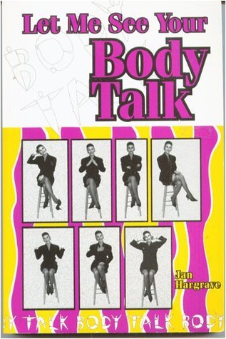 Let Me See Your Body Talk by Hargrave & Associates | Goodreads