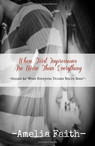 When First Impressions Are More Than Everything by Amelia Faith | Goodreads
