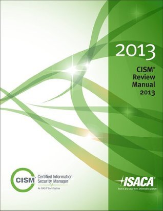 CISM Review Manual 2013 by ISACA | Goodreads