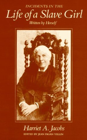 Incidents in the Life of a Slave Girl: Written by Herself