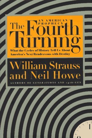 The Fourth Turning: An American Prophecy by William Strauss