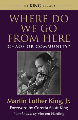 Where Do We Go from Here: Chaos or Community? (King Legacy Book 2)