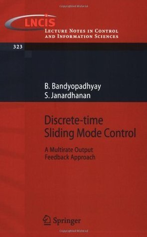 Discrete-time Sliding Mode Control: A Multirate Output Feedback ...