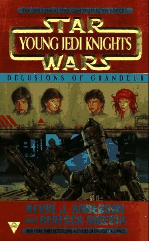 Delusions of Grandeur (Star Wars: Young Jedi Knights, #9)