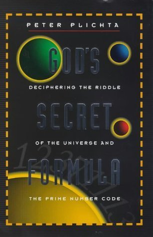 God's Secret Formula: The Deciphering of the Riddle of the Universe and ...