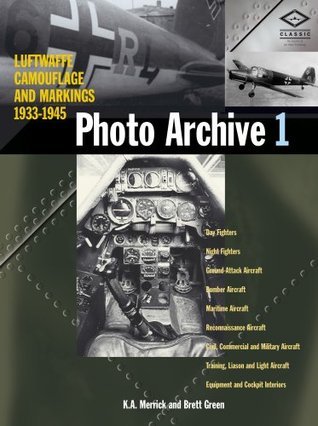 Luftwaffe Camouflage and Markings 1933-1945 Photo Archive 1 by 
