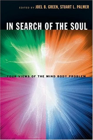 In Search Of The Soul: Four Views Of The Mind-body Problem