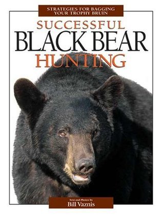 Successful Black Bear Hunting: Strategies for Bagging Your Trophy Bruin ...