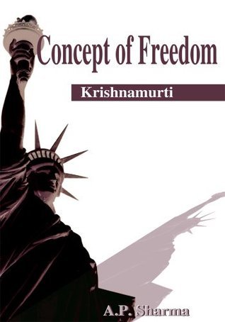 Concept of Freedom: Krishnamurti by Ambika Sharma | Goodreads