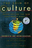 Cover of The Skin of Culture : Investigating the New Electronic Reality