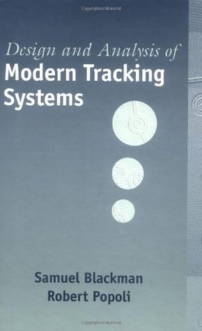Design and Analysis of Modern Tracking… Design and Analysis of Modern Tracking Systems (Artech House