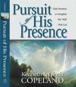 Pursuit of His Presence: Daily Devotions to Strengthen Your Walk With God