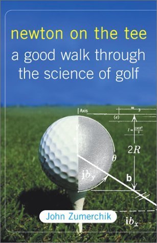 Newton on the Tee: A Good Walk Through the Science of Golf by John ...
