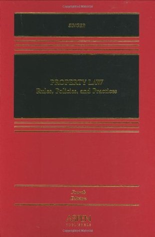 Property Law: Rules, Policies, and Practices