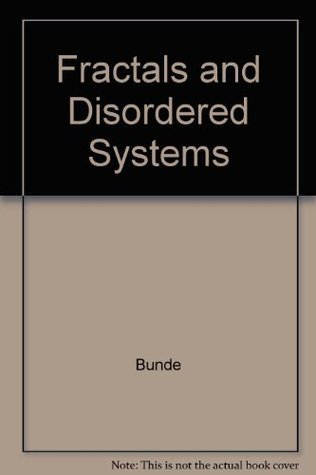 Fractals and Disordered Systems by Armin Bunde | Goodreads