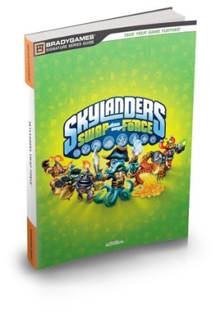 Skylanders SWAP Force Signature Series Strategy Guide by Brady Games ...
