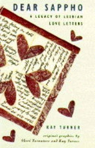 Dear Sappho: A Legacy of Lesbian Love Letters by Kay Turner (1996-09-02)