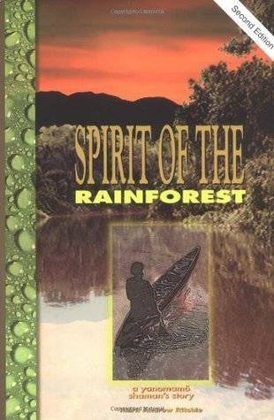 Spirit of the Rainforest: A Yanomamo Shaman's Story cover
